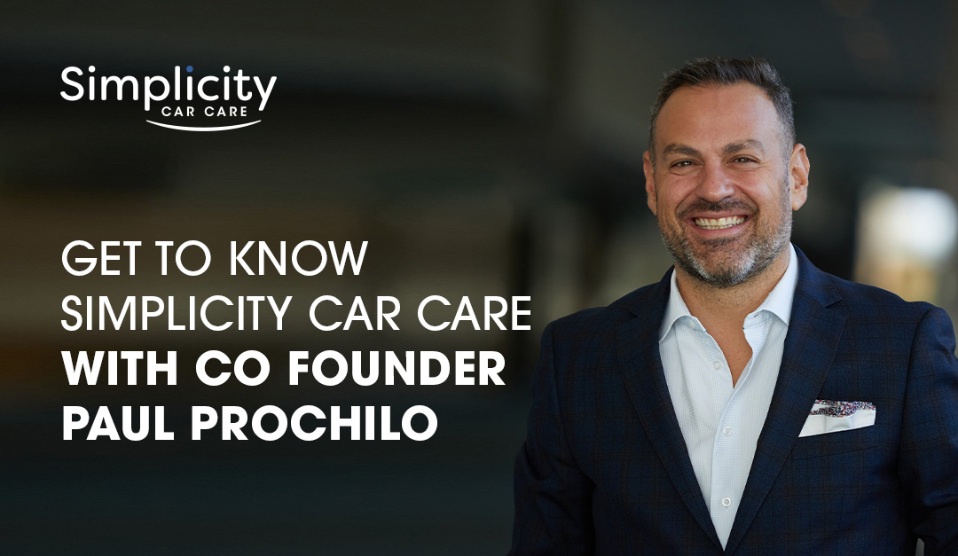 About Simplicity Car Care with Co-Founder Paul Prochilo